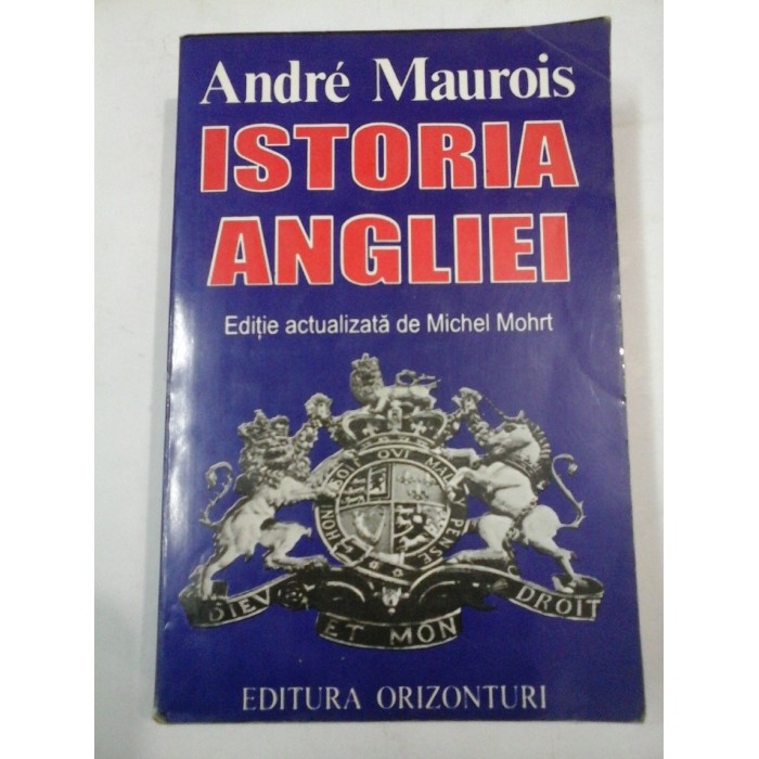  ISTORIA  ANGLIEI  - Andre  Maurois